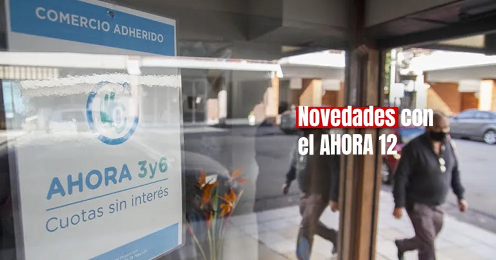Ahora 12: lo prorrogan hasta el 31 de enero de 2024 y lo vinculan con Precios Justos