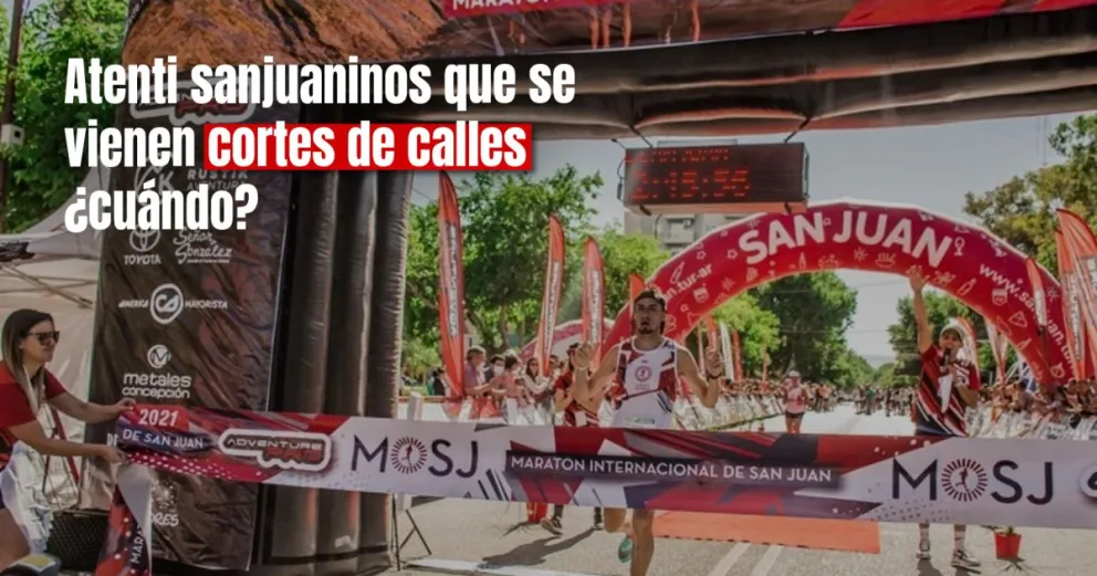Conocé uno por uno los cortes de calles que habrá por la Maratón Internacional de San Juan