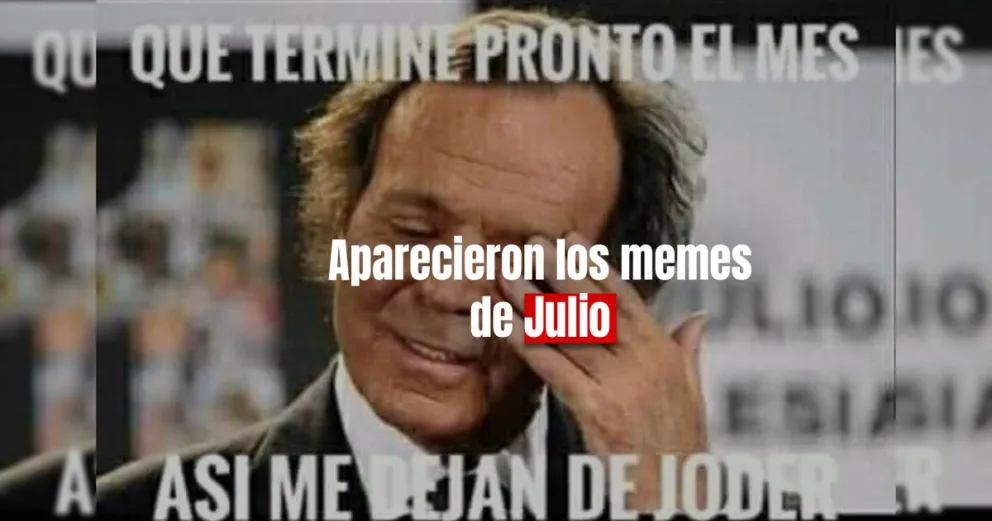Viral: termina julio y aparecen los memes 