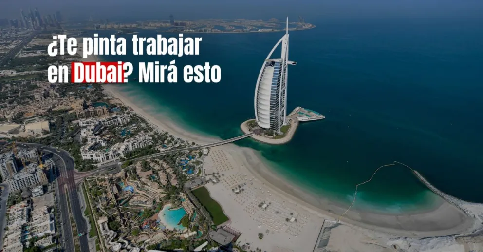 Una importante empresa de Dubai necesita trabajadores argentinos