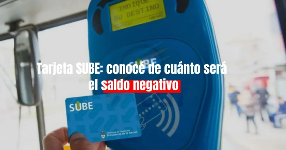 Aumenta el saldo negativo de la tarjeta SUBE: de cuánto será en agosto