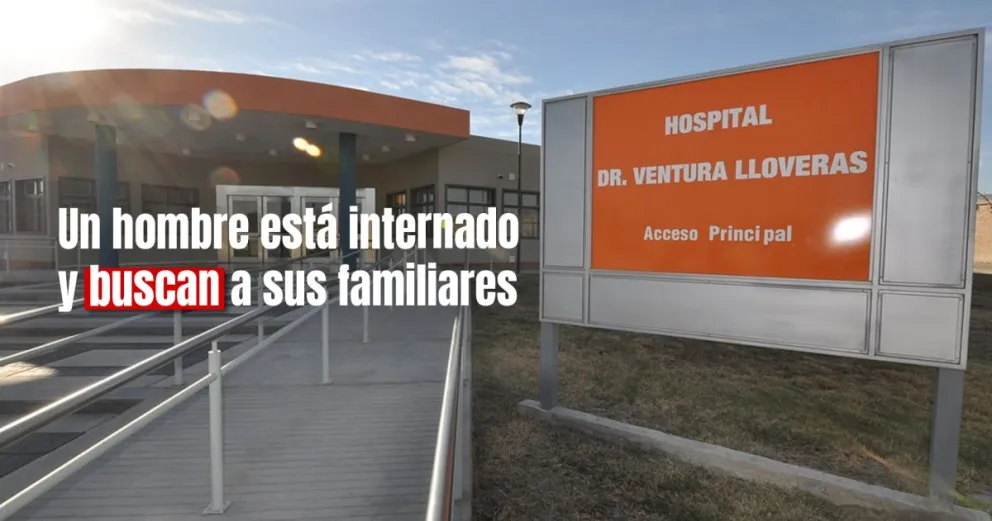 Buscan familiares de un paciente internado en el Hospital Ventura Lloveras