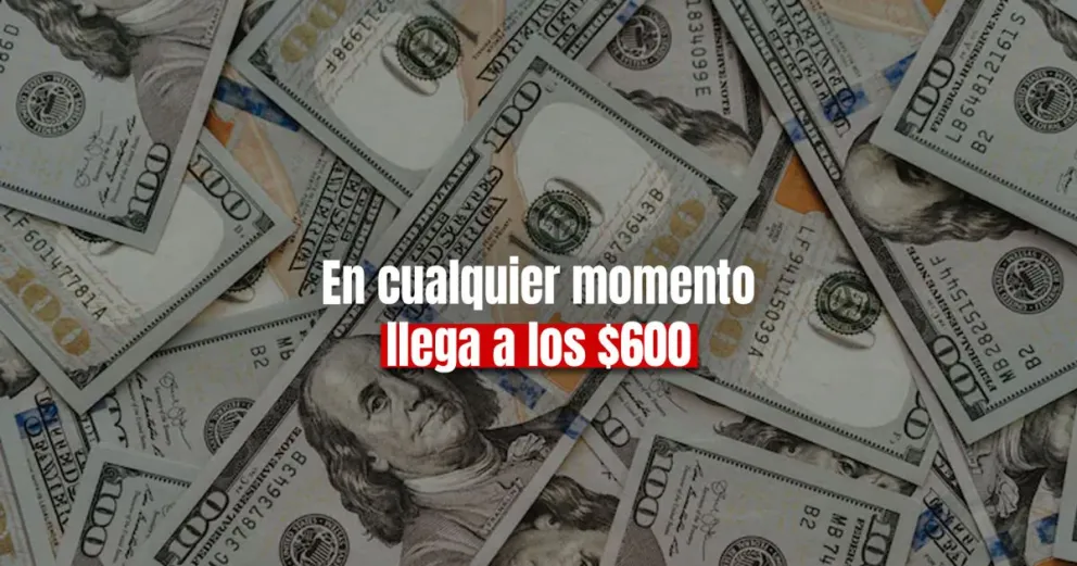 El dólar en San Juan, cerca de los $600