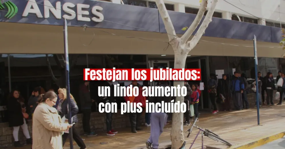 El aumento para jubilados será del 23% y habrá un refuerzo de $27.000 por tres meses