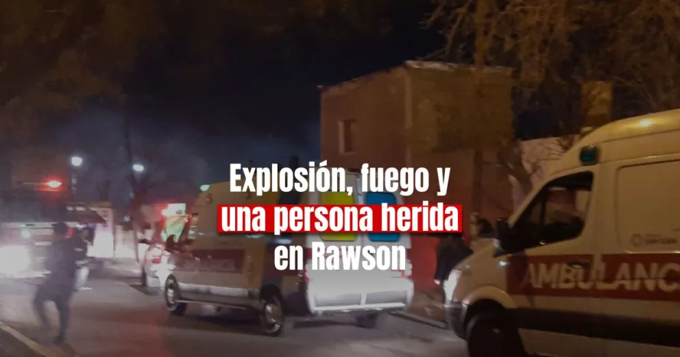 Una explosión causó un incendio en Rawson: hay un herido