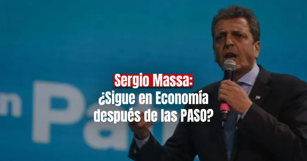 Afirman que Sergio Massa no dejará de ser el ministro de Economía tras las PASO