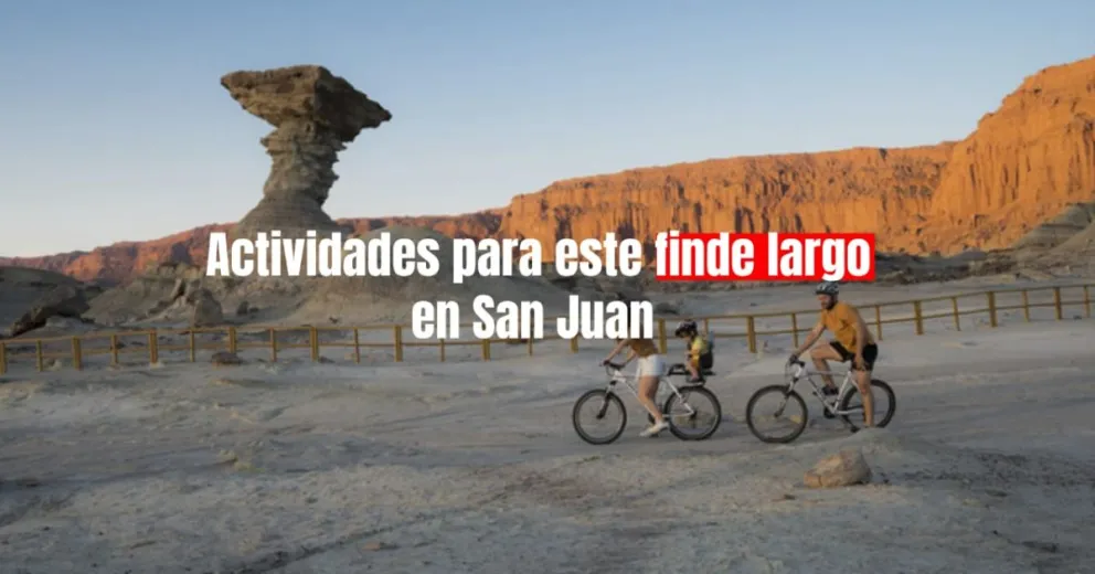 Conocé la variedad de propuestas para realizar el finde XXL en San Juan