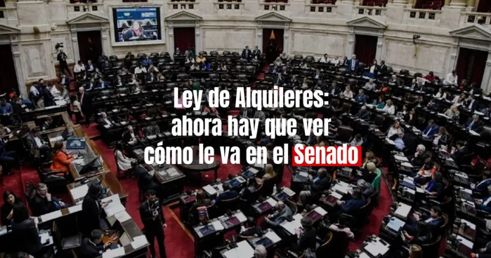 Ley de Alquileres: media sanción para el proyecto de reforma de la oposición ahora queda el Senado