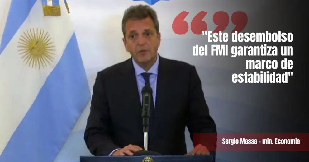 Sergio Massa: "Este desembolso que constituye el segundo más importante en la historia del FMI garantiza un marco de estabilidad hasta fines de noviembre"