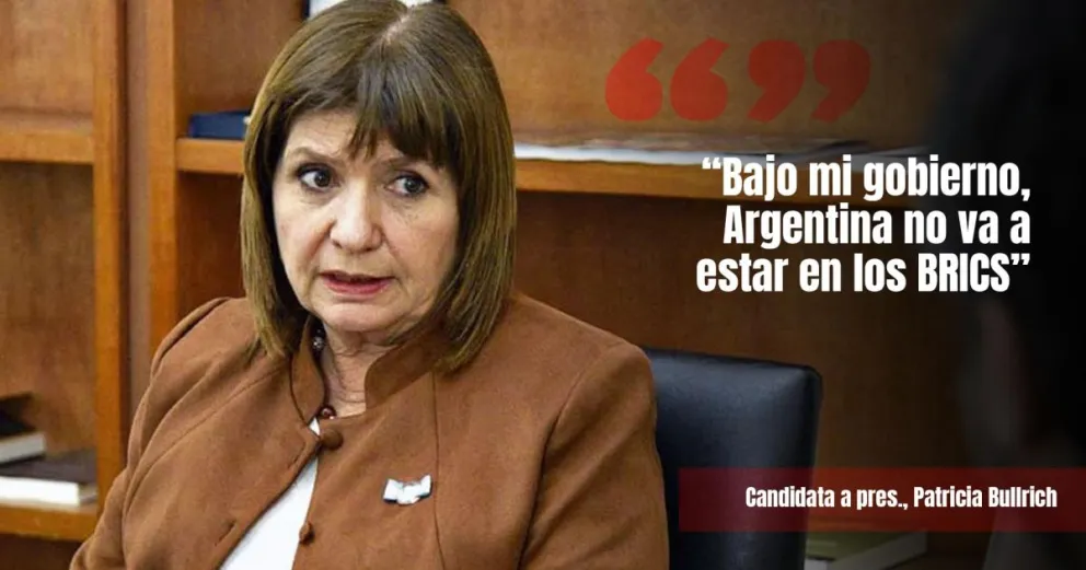 Patricia Bullrich no está de acuerdo con el ingreso de Argentina en BRICS