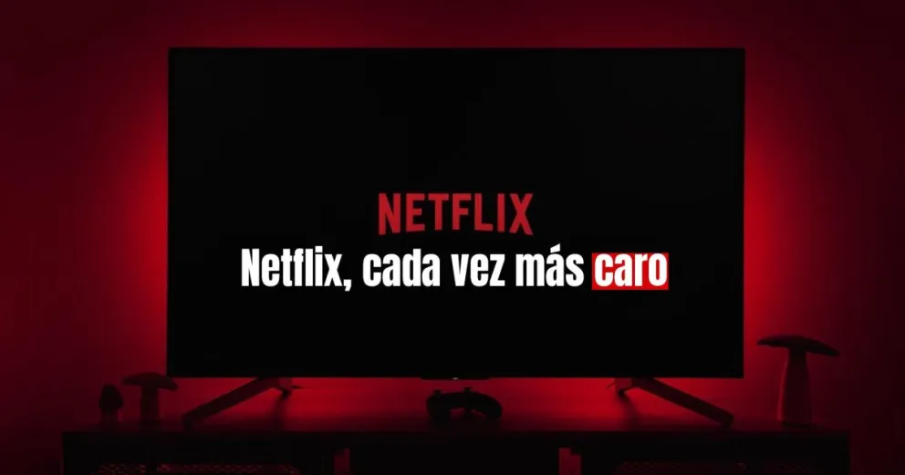 El servicio de Netflix subió de precio 