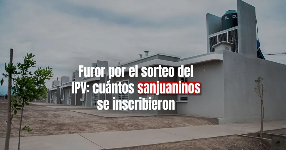 Sorteo de viviendas del IPV: en un día se anotaron 24.000 mil sanjuaninos