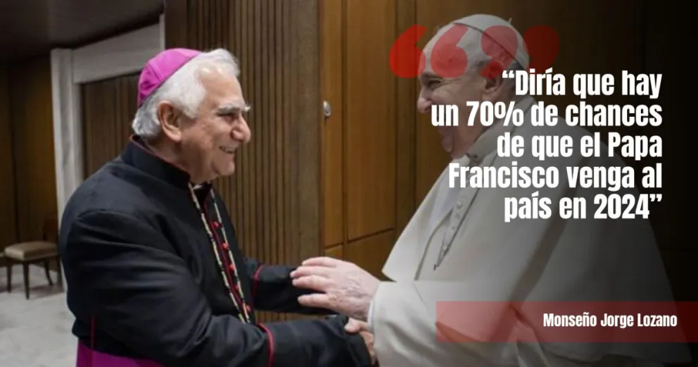 Según Monseñor Lozano hay altas chances de que el Papa Francisco venga al país en 2024