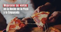 Noche de la Pizza y la Empanada: los locales gastronómicos vendieron un 70% más 