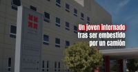 Un joven se encuentra internado en grave estado, tras ser embestido por un camión 