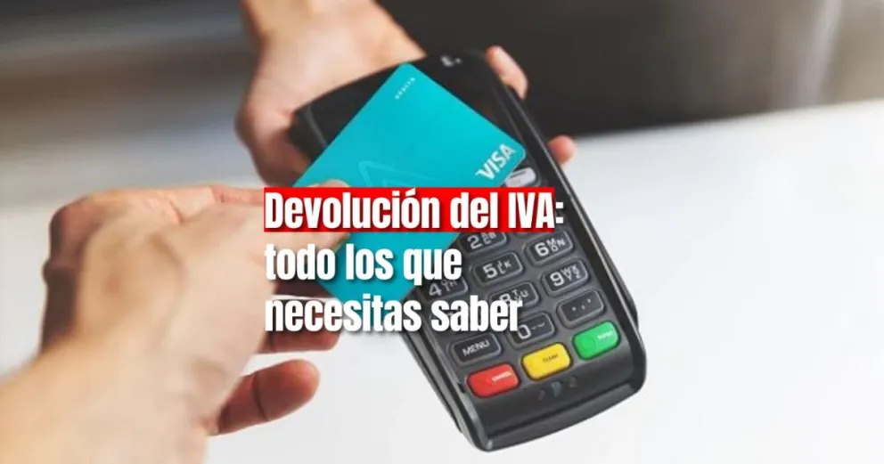 Devolución del IVA: todas las respuesta a los interrogantes a la hora de utilizar el beneficio