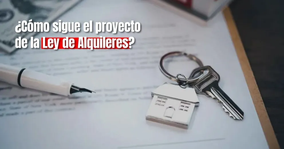 Diputados analizarán los cambios que hizo el Senado en la Ley de Alquileres 