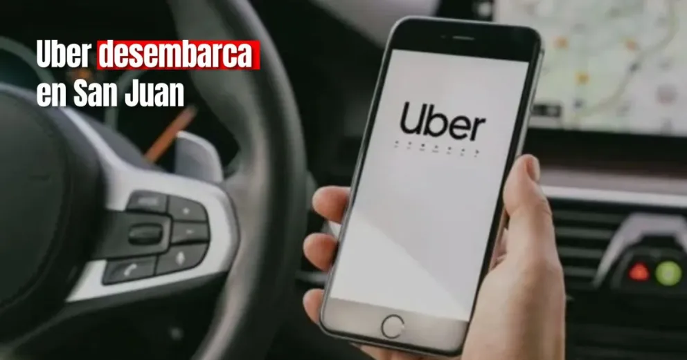 Uber confirmó que desde este lunes funciona en San Juan
