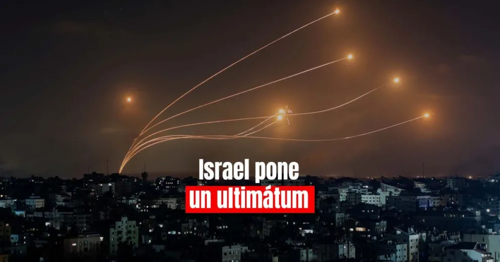Israel le envía un ultimátum a Hamas en Gaza