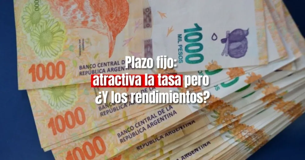 Empezó a regir la tasa de 133% de interés: ¿Cuánto paga por los plazos fijos?