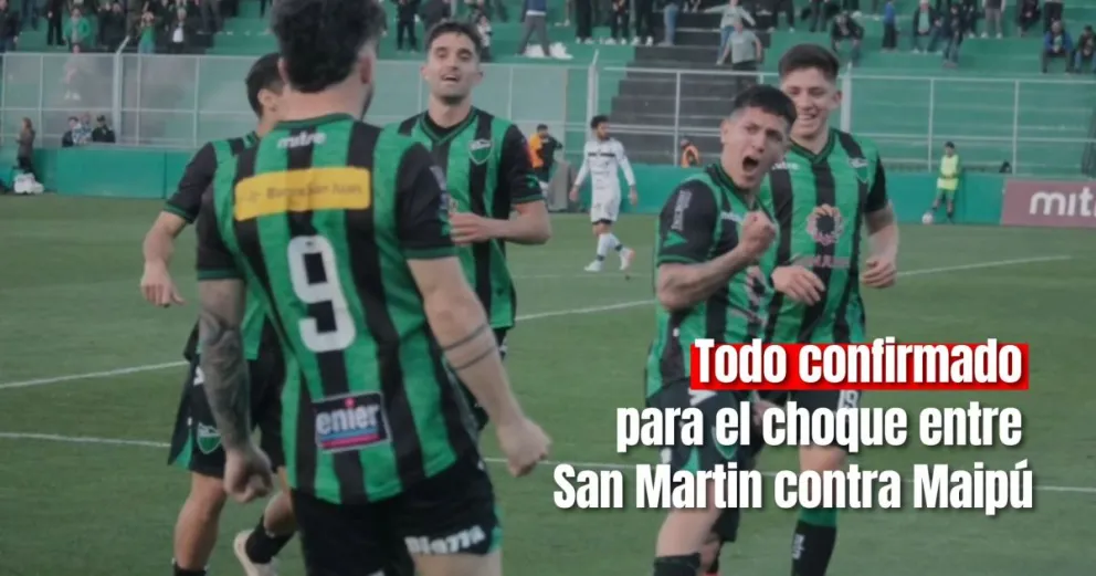 San Martín ya tiene fecha y horario para el choque con Deportivo Maipú 